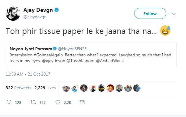 एक शख्स ने लिखा, ‘फिल्म देखते-देखते आंखों में आंसू आ गए.’ इसपर अजय ने लिखा, ‘तो टिस्यू पेपर ले के जाना था ना.’