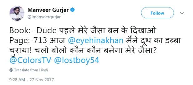 हाल ही में हिना खान को 'बिग बॉस' के घर के अंदर विकास गुप्ता के हिस्से का दूध चुराते हुए देखा गया था जिसके बाद मनवीर ने ट्विटर पर हिना खान को मेंशन करते हुए लिखा, 