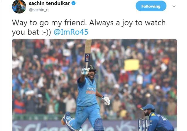 तेंदुलकर ने ट्विटर के जरिये रोहित को बधाई दी, ''इसी तरह का प्रदर्शन करते रहो मेरे दोस्त. आपको बल्लेबाज करते हुए देखना हमेशा आनंददायक होता है.''