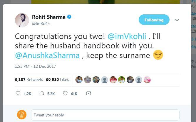 इस लिस्ट में टीम इंडिया के स्टार रोहित शर्मा भी शामिल रहे. रोहित ने 12 दिसंबर को दोपहर में विराट-अनुष्का को शादी की बधाई दी. रोहित ने लिखा था 'विराट मैं तुम्हें शादीशुदा जीवन संभालने के लिए डिकशनरी दूंगा.'