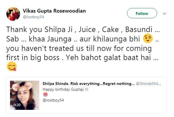 शिल्पा शिंदे ने विकासग गुप्ता को ट्विटर पर बर्थडे विश किया था. शिल्पा के ट्वीट का जवाब देते हुए विकास गुप्ता ने उनसे बिग बॉस जीतने की पार्टी मांगी.