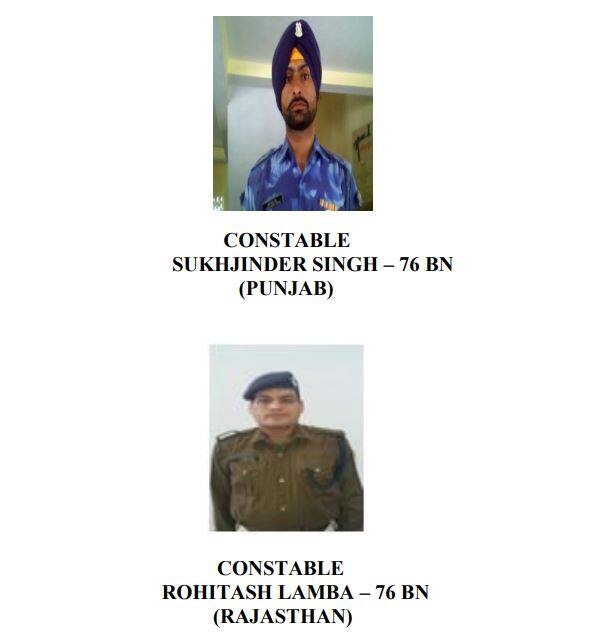 76वीं बटालियन के पंजाब के कॉन्स्टेबल सुखजिंदर सिंह और इसी बटालियन के राजस्थान के कॉन्स्टेबल रोहिताश लांबा इस हमले में शहीद हो गए.