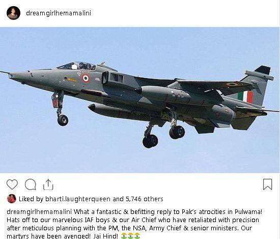 हेमामालिनी ने लिखा है कि पुलवामा का बेहद शानदार बदला लिया गया. आईएएफ को सैल्यूट. उन्होंने एयर चीफ को पीएम, एनएसए और आर्मी चीफ और सीनियर्स के साथ तगड़ी प्लानिंग के लिए भी सैल्यूट किया है. उन्होंने कहा कि ये शहीदों का बेहतरीन बदला है.