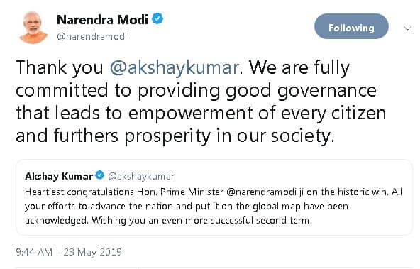 बॉलीवुड एक्टर अक्षय कुमार को मोदी ने धन्यवाद देते हुए लिखा हम सुशासन प्रदान करने के लिए पूरी तरह से प्रतिबद्ध हैं, जिससे हर नागरिक का सशक्तिकरण हो और हमारे समाज में समृद्धि बढ़े. 