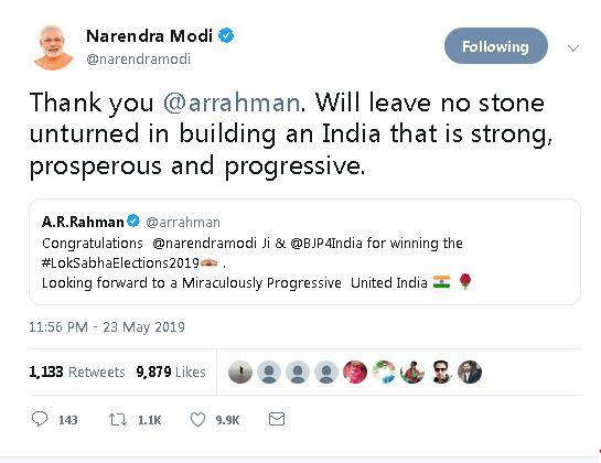 सिंगर और म्यूजिक कंपोजर ए.आर.रहमान ने पीएम मोदी को बधाई देते हुए लिखा- #लोकसभाचुनाव2019 जीतने के लिए @narendramodi जी और @BJP4India को बधाई. संयुक्त भारत एक चमत्कारिक रूप से प्रगति की प्रतीक्षा कर रहा है. इसके जवाब में पीएम मोदी ने लिखा- शुक्रिया ए.आर.रहमान.  भारत को मजबूत, समृद्ध और प्रगतिशील बनाने में कोई कसर नहीं छोड़ूंगा.