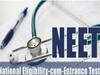 मोदी कैबिनेट का बड़ा फैसला- सिर्फ NEET से होगा देश के सभी मेडिकल कॉलेजों में एडमिशन