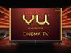 Vu Cinema स्मार्ट टीवी सीरीज भारत में हुई लॉन्च, Realme टीवी से होगा मुकाबला