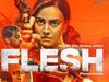 Flesh Review: समय के दो छोर के बीच झूलती एक ‘तलाश’