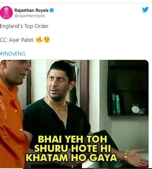 राजस्थान रॉयल्स ने संजय दत्त की फिल्म मुन्ना भाई की एक इमेज पोस्ट कर लिखा, इंग्लैंड टॉप ऑर्डर, इसके बाद अक्षर पटेल का नाम लिखते हुए फायर इमोजी और एक अन्य इमोजी पोस्ट की गई. 