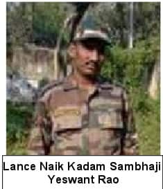 ল্যান্স নায়েক কদম যশবন্তরাও। বয়স ৩২। বাড়ি মহারাষ্ট্র।