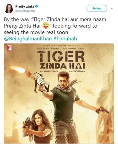 ফিল্ম 'চোরি চোরি, চুপকে চুপকে'-তে সলমনের সঙ্গে কাজ করেছিলেন প্রীতি। সেই সলমনের আগামী সিনেমা 'টাইগার জিন্দা হ্যায়'-এর পোস্টারের ছবি পোস্ট করে তিনি লিখেছেন,'যেভাবে টাইগার জিন্দা হ্যায় সেভাবে প্রীতি জিন্টা হ্যায়'।