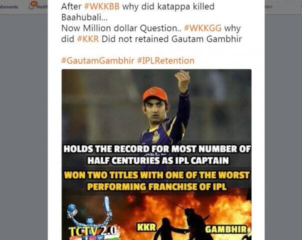 আর একজনের ট্যুইট, কাটাপ্পা বাহুবলীকে কেন মারলেনের পর লাখ টাকার প্রশ্ন হল কেকেআর কেন গম্ভীরকে রিটেন করল না?
