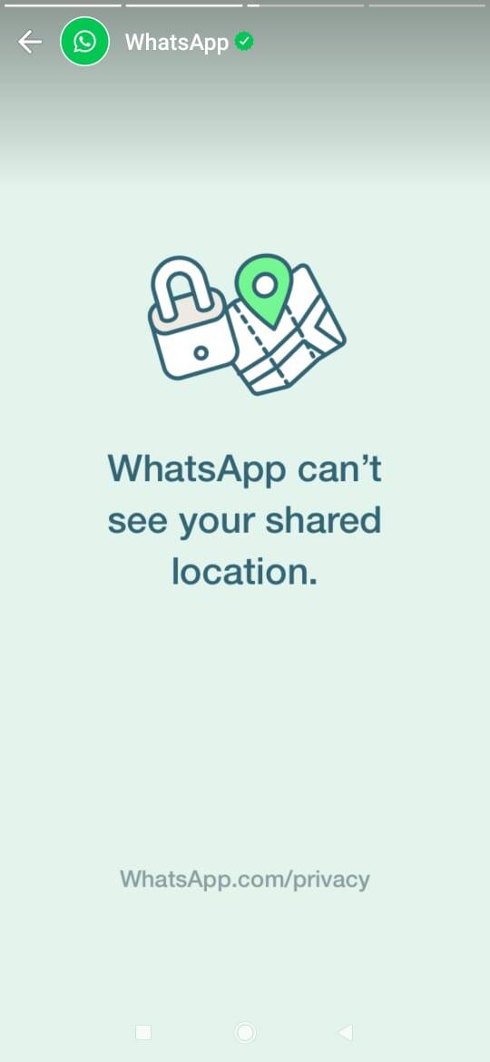 तिसऱ्या फोटोमध्ये 'WhatsApp तुम्ही शेअर केलेल लाईव्ह लोकेशन पाहू शकत नाही.' असं म्हटलं आहे. 
