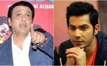 ਵਰੁਨ ਮੇਰੇ ਵਾਂਗ ਨਹੀਂ ਹੋ ਸਕਦਾ: ਗੋਵਿੰਦਾ