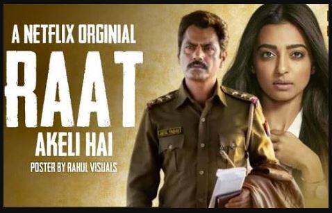 ਰਾਤ ਅਕੇਲੀ ਹੈ- ਨਵਾਜ਼ੂਦੀਨ ਸਿਦੀਕੀ ਤੇ ਰਾਧਿਕਾ ਆਪਟੇ ਸਟਾਰਰ ਫਿਲਮ 'ਰਾਤ ਅਕੇਲੀ ਹੈ' 31 ਜੁਲਾਈ ਨੂੰ ਨੈੱਟਫਲਿਕਸ 'ਤੇ ਰਿਲੀਜ਼ ਹੋਵੇਗੀ। ਫਿਲਮ ਦਾ ਟ੍ਰੇਲਰ ਜਾਰੀ ਕੀਤਾ ਗਿਆ ਹੈ ਤੇ ਪ੍ਰਸ਼ੰਸਕਾਂ ਨੇ ਵੀ ਇਸ ਨੂੰ ਕਾਫੀ ਪਸੰਦ ਕੀਤਾ ਹੈ।