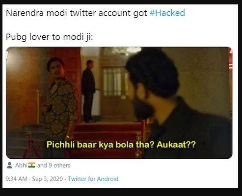 ਮੀਮਰਜ਼ ਨੇ ਪੀਐਮ ਮੋਦੀ ਦੇ ਅਕਾਉਂਟ ਹੈਕ ਬਾਰੇ ਮੀਮਸ ਬਣਾਉਣੇ ਸ਼ੁਰੂ ਕਰ ਦਿੱਤੇ ਹਨ। ਮੰਗਲਵਾਰ ਨੂੰ ਸਰਕਾਰ ਨੇ PUBG 'ਤੇ ਰੋਕ ਲਾਉਣ ਦਾ ਐਲਾਨ ਕੀਤਾ ਸੀ, ਜਿਸ ਤੋਂ ਬਾਅਦ ਮੀਮਰਸ ਨੇ PUBG ਤੇ ਪੀਐਮ ਮੋਦੀ ਦੇ ਅਕਾਉਂਟ ਹੈਕ ਨੂੰ ਜੋੜਦੇ ਹੋਏ ਕਈ ਮੀਮ ਸ਼ੇਅਰ ਕੀਤੇ।