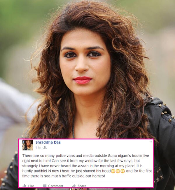 Actress Shraddha Das living near Sonu Nigam's house says 