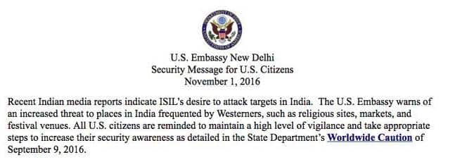 અમેરિકન એમ્બેસીએ મંગળવારે એક નોટિફિકેશન બહાર પાડ્યું છે. તેમાં અમેરિકાના નાગરિકોને કહેવામાં આવ્યું છે કે, ભારતીય મીડિયામાં આ પ્રકારના અહેવાલ આવ્યા છે, જે ભારતમાં આઈએસઆઈએસ હુમલાની ધારણા વ્યક્ત કરવામાં આવી છે.