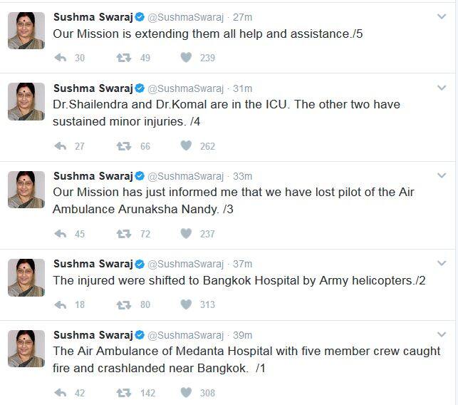 આ દુર્ઘટના બાદ વિદેશ મંત્રી સુષ્મા સ્વરાજે ટ્વિટ કરીને જાણકારી આપી છે કે, ઘાયલોને સેનાના હેલીકોપ્ટરોથી બેંકોકની હોસ્પિટલમાં લઈ જવામાં આવ્યા છે. અમને સૂચના મળી છે કે એર એમ્બ્યુલંસના પાયલટ અરૂણાક્ષ નંદીનું મૃત્યુ થયું છે. ડોક્ટર શૈલેંદ્ર અને ડો. કોમલ આઈસીયુમાં છે. 