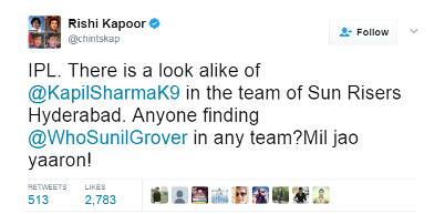 ઋષિ કપૂરે ટ્વિટ કરીને આ સલાહ આપી છે. ઋષિએ લખ્યુ છે કે IPL સન રાઈઝર્સ હૈદરાબાદ ટીમમાં કપિલ જેવો કોઈ પ્લેયર છે. શું કોઈએ બીજી ટીમમાં સુનીલ ગ્રોવરને જોયો છે. મળી જાઓ યાર 
