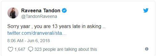 પોતાના ફેનના આ ટ્વિટ પર રવિના ટંડને કહ્યું, તમે મને પુછવામાં 13 વર્ષ મોડા પડ્યા છો, ઉલ્લેખનિય છે કે રવિના ટંડનના બિઝનેશમેન અનિલ થડવાની સાથે 13 વર્ષ પહેલા લગ્નના બંધનમાં બંધાઈ ચુકી છે. 