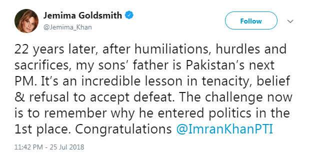 જેમિમા ગોલ્ડસ્મિથે ટ્વીટર પર લખ્યું કે ઇમરાન ખાન માટે ચેલેન્જ છે કે તે હંમેશા યાદ રાખે કે, છેવટે તે રાજકારણમાં કેમ આવ્યા. તેમને એક બીજા ટ્વીટમાં કહ્યું કે, ઇમરાન ખાનને 1997ની પહેલી ચૂંટણી યાદ છે જ્યારે તે રાજકારણમાં નવા-નવા આવ્યા હતા. ત્યારે તે શિખાઉ હતાં. 1997 માં ઇમરાન ખાને ચૂંટણી બાદ મને ફોન કર્યો અને કહ્યું કે મે હારમાં ક્લિન સ્વિપ કર્યું છે.