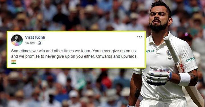 ફેન્સની નારાજગીને ધ્યાનમાં રાખતા વિરાટ કોહલીએ પોતાના ફેસબુક એકાઉન્ટ પર એક પોસ્ટ કરી છે. આ પોસ્ટમાં કોહલીએ લખ્યું છે, ક્યારેક આપણે જીતએ છીએ અને ક્યારેક શીખીએ છીએ. તમે ક્યારેય અમારો સાથ નથી છોડ્યો અને વચન આપું છું કે, અમે પણ નહીં છોડીએ. રમતમાં હાર-જીત ચાલતી રહે છે.