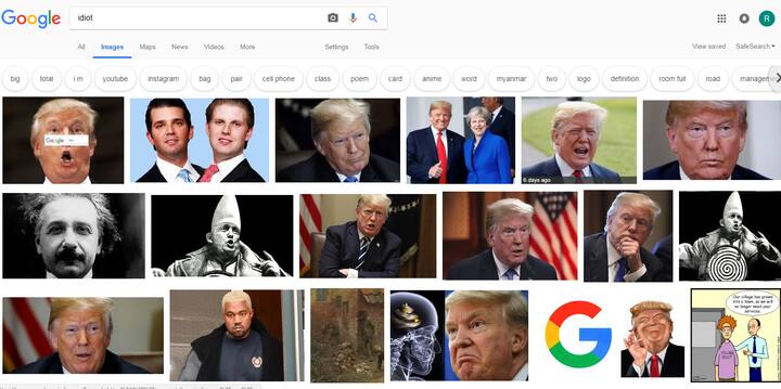 અમેરિકન વેબસાઇટ યુએસએ ટૂડે અનુસાર, જો ગૂગલ પર ઇડિયટ સર્ચ કરીએ છીએ તો સૌથી પહેલા ડોનાલ્ડ ટ્રમ્પની તસવીર સામે આવે છે. આ કારણે પહેલાથી પણ કેટલીય બબાલ થઇ ચૂકી છે. પોતાના ટ્વીટર પર ટ્રમ્પે લખ્યું કે, ‘‘ટ્રમ્પ લખવાથી ગૂગલ સર્ચ એન્જિનમાં માત્ર મારા વિરુદ્ધના નકારાત્મક સમાચારો જ દેખાય છે. આ ફેક ન્યૂ મીડિયા છે. કંપની મારા અને અન્ય લોકોની વિરુદ્ધમાં હેરાફેરી કરી રહી છે, જેમાં મોટાભાગના ન્યૂઝ નકારાત્મક છે. આમાં નકલી સીએનએ સૌથી આગળ છે. રિપબ્લિકન/કન્ઝર્વેટિવ અને નિષ્પક્ષ મીડિયા રહ્યું નથી.