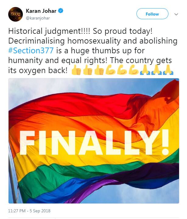 બૉલીવુડના ફેમસ ફિલ્મ મેકર કરણ જોહરે સુપ્રીમ કોર્ટના ચૂકાદાને આવકતારતા ટ્વીટ કર્યું, તેમને લખ્યું કે, સુપ્રીમ કોર્ટનો ઐતિહાસિક ચૂકાદો, આજે મને ગર્વ થાય છે. સમલૈગિંક યૌન સંબંધની કલમ 377ને નાબુદ કરવાથી દેશને ઓક્સિજન મળ્યુ છે. આ માનવ અધિકારો માટે હું સૌથી વધુ થમ્બ આપુ છે.